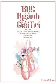 [Truyện Chữ] - BUG Ngành Giải Trí