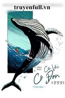 [Truyện Chữ] - Cá Voi Cô Đơn