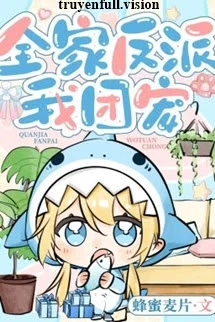 [Truyện Chữ] - Cả Nhà Vai Ác Cưng Chiều Tôi