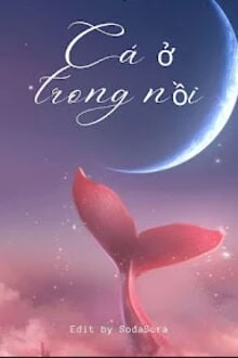 [Truyện Chữ] - Cá Ở Trong Nồi