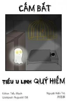 [Truyện Chữ] - Cấm Bắt Tiểu U Linh Quý Hiếm