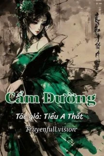 [Truyện Chữ] - Cẩm Đường - Tiểu A Thất