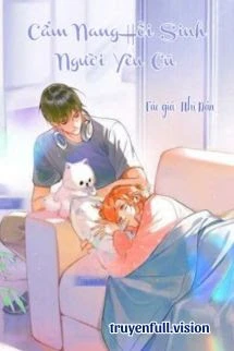 [Truyện Chữ] - Cẩm Nang Hồi Sinh Người Yêu Cũ