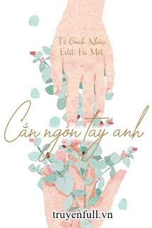 [Truyện Chữ] - Cắn Ngón Tay Anh
