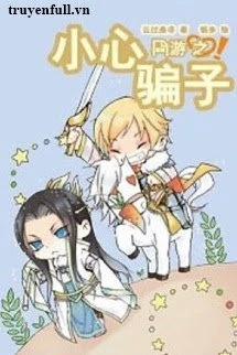 [Truyện Chữ] - Cẩn Thận Lừa Đảo