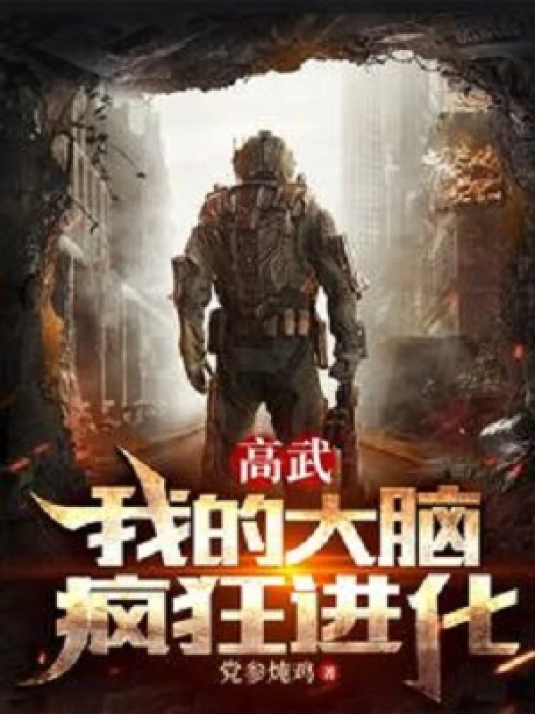 [Truyện Chữ] - Cao Võ: Ta Đại Não Điên Cuồng Tiến Hóa