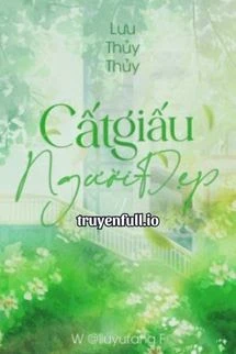 [Truyện Chữ] - Cất Giấu Người Đẹp - Lưu Thủy Thủy