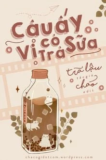 [Truyện Chữ] - Cậu Ấy Có Vị Trà Sữa