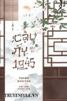[Truyện Chữ] - Cậu Ấy Đến Từ 1945