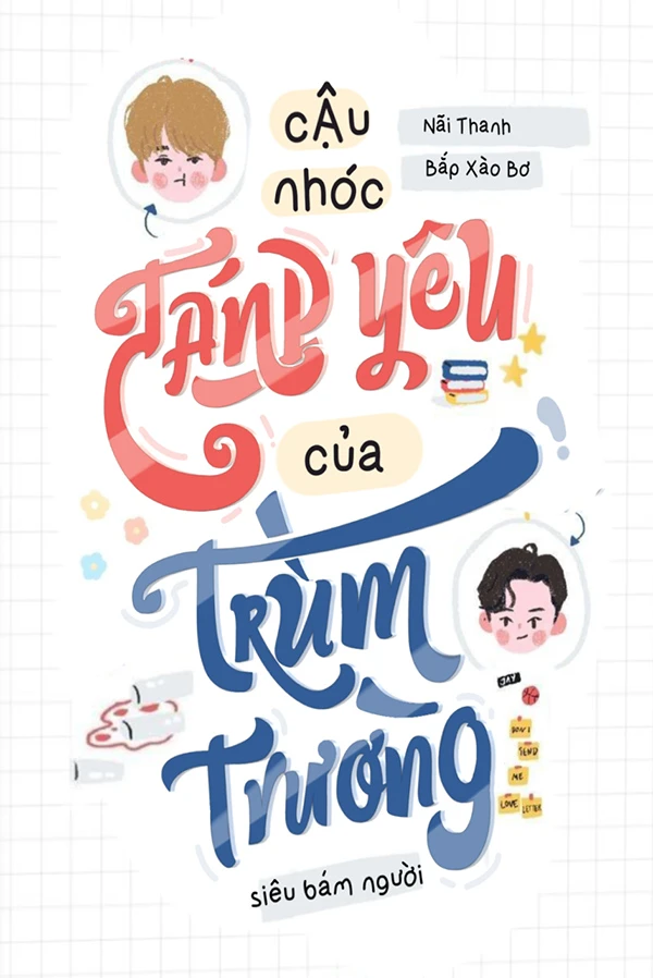 [Truyện Chữ] - Cậu Nhóc Đáng Yêu Của Trùm Trường Siêu Bám Người