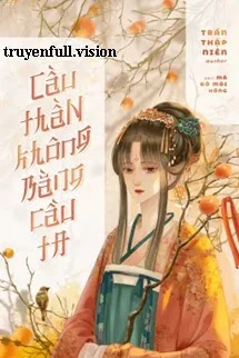 [Truyện Chữ] - Cầu Thần Không Bằng Cầu Ta