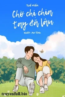 [Truyện Chữ] - Chờ Chị Chia Tay Đã Lâu