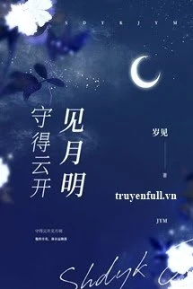 [Truyện Chữ] - Chờ Đến Mây Tan Thấy Trăng Sáng