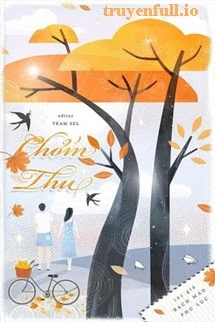 [Truyện Chữ] - Chớm Thu - Bạch Mao Phù Lục