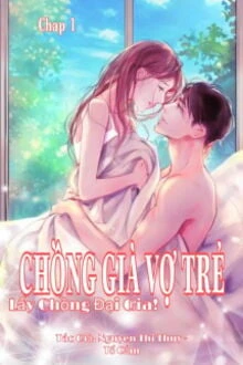 [Truyện Chữ] - Chồng Già Vợ Trẻ
