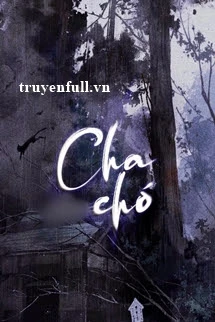 [Truyện Chữ] - Cha Chó