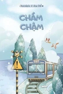 [Truyện Chữ] - Chầm Chậm