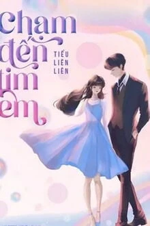 [Truyện Chữ] - Chạm Đến Tim Em