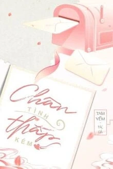 [Truyện Chữ] - Chân Tình Thấp Kém