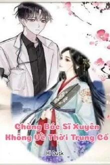 [Truyện Chữ] - Chàng Bác Sĩ Xuyên Không Về Thời Trung Cổ
