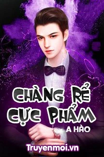 [Truyện Chữ] - Chàng Rể Cực Phẩm