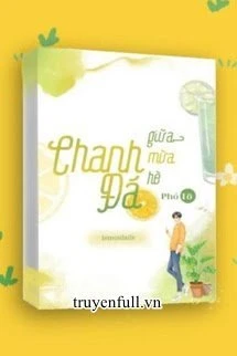 [Truyện Chữ] - Chanh Đá Giữa Mùa Hè