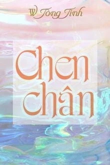 [Truyện Chữ] - Chen Chân