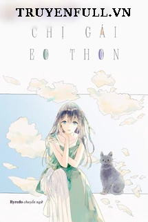 [Truyện Chữ] - Chị Gái Eo Thon