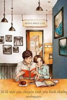 [Truyện Chữ] - Chỉ Là Một Câu Chuyện Tình Yêu Bình Thường