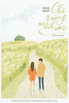 [Truyện Chữ] - Chỉ Riêng Mình Em