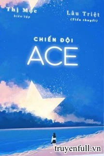 [Truyện Chữ] - Chiến Đội Ace