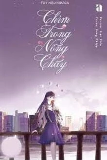 [Truyện Chữ] - Chìm Trong Nồng Cháy