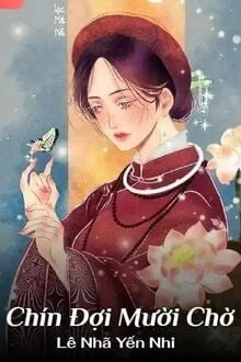 [Truyện Chữ] - Chín Đợi Mười Chờ