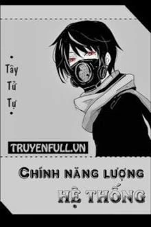 [Truyện Chữ] - Chính Năng Lượng Hệ Thống