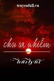 [Truyện Chữ] - Chu Sa Nhiễm