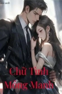 [Truyện Chữ] - Chữ Tình Mỏng Manh