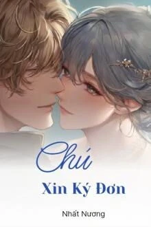 [Truyện Chữ] - Chú Xin Ký Đơn