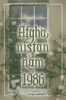 [Truyện Chữ] - Chuyện Cũ Afghanistan 1986