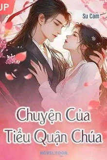 [Truyện Chữ] - Chuyện Của Tiểu Quận Chúa