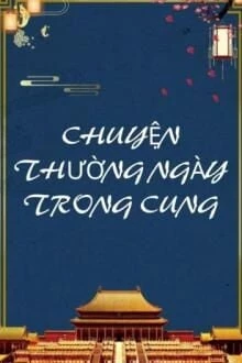 [Truyện Chữ] - Chuyện Thường Ngày Trong Cung