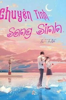 [Truyện Chữ] - Chuyện Tình Song Sinh