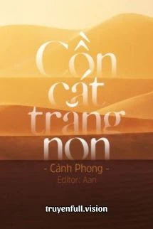 [Truyện Chữ] - Cồn Cát Trăng Non - Cảnh Phong