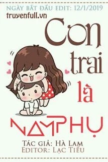 [Truyện Chữ] - Con Trai Là Nam Phụ