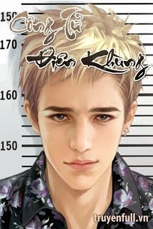 [Truyện Chữ] - Công Tử Điên Khùng