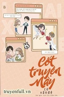 [Truyện Chữ] - Cốt Truyện Này Có Vấn Đề