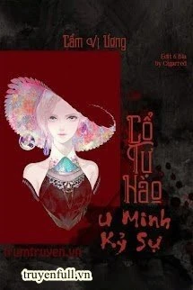 [Truyện Chữ] - Cổ Tự Hào 1: U Minh Kỷ Sự