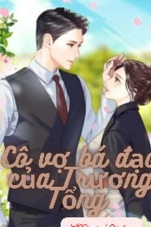 [Truyện Chữ] - Cô Vợ Bá Đạo Của Trương Tổng