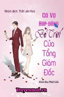 [Truyện Chữ] - Cô Vợ Hợp Đồng Bỏ Trốn Của Tổng Giám Đốc