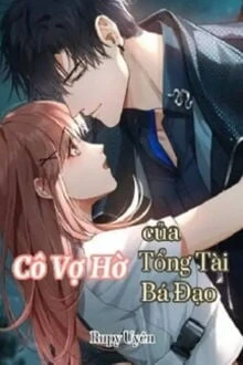 [Truyện Chữ] - Cô Vợ Hờ Của Tổng Tài Bá Đạo