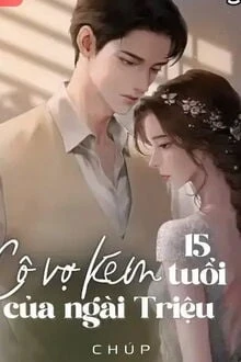 [Truyện Chữ] - Cô Vợ Kém 15 Tuổi Của Ngài Triệu